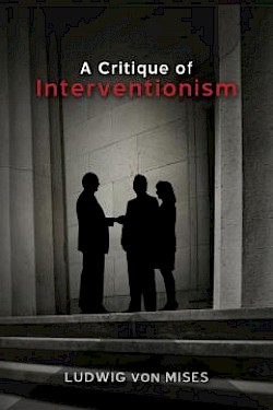 A Critique of Interventionism