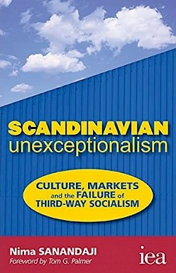 Scandinavian Unexceptionalism: Culture, Markets and the Failure of Third-Way Socialism