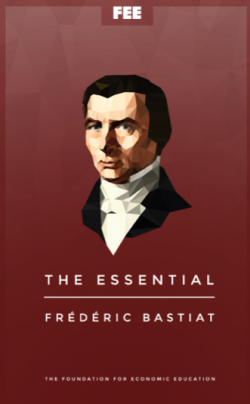 The Essential Frédéric Bastiat