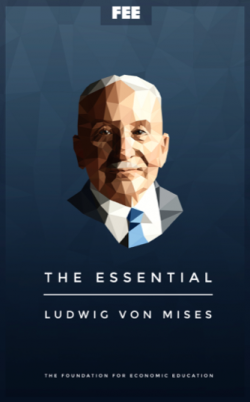 The Essential Ludwig von Mises