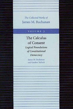 The Calculus of Consent: Logical Foundations of Constitutional Democracy