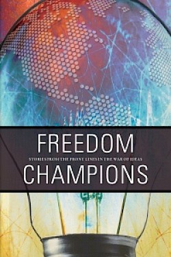 Freedom Champions: Stories from the Front Lines in the War of Ideas