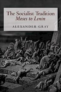The Socialist Tradition: Moses to Lenin