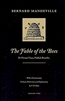 The Fable of the Bees or Private Vices, Publick Benefits