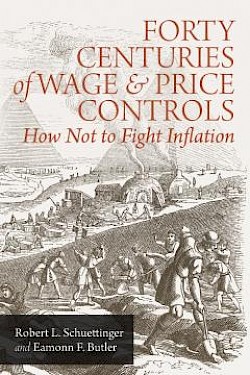 Forty Centuries of Wage and Price Controls: How Not to Fight Inflation