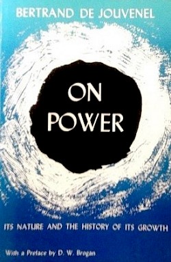 On Power: Its Nature and the History of Its Growth