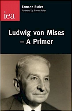 Ludwig von Mises – A Primer