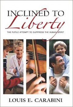 Inclined To Liberty: The Futile Attempt to Suppress the Human Spirit