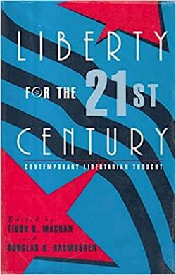 Liberty for the Twenty-First Century: Contemporary Libertarian Thought