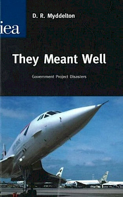 They Meant Well: Government Project Disasters