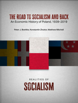 The Road to Socialism and Back: An Economic History of Poland, 1939-2019