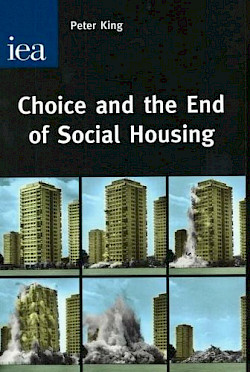 Choice and the End of Social Housing