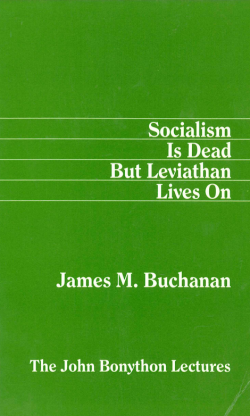 Socialism Is Dead, but Leviathan Lives On