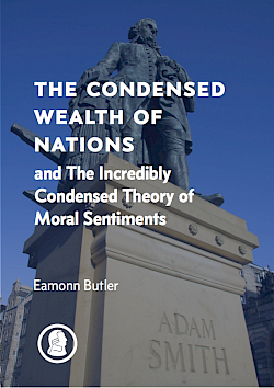 The Condensed Wealth of Nations and The Incredibly Condensed Theory of Moral Sentiments